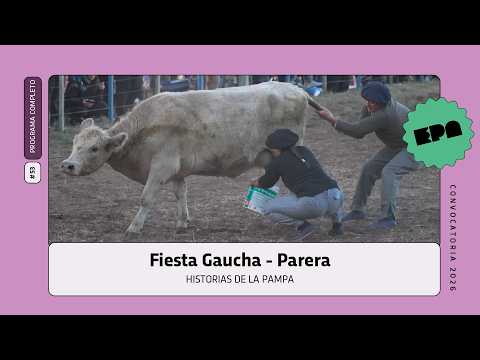 🗣️ HISTORIAS DE LA PAMPA | #53 | Fiesta Gaucha - Parera