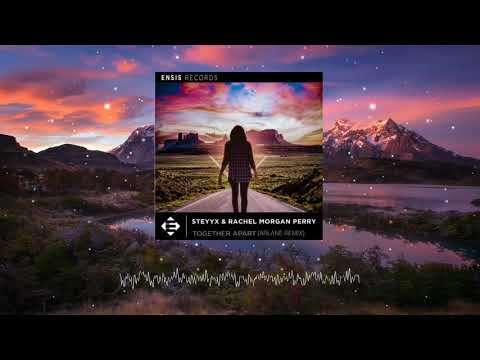Steyyx & Rachel Morgan Perry - Together Apart (Arlane Remix) [FREE DOWNLOAD]