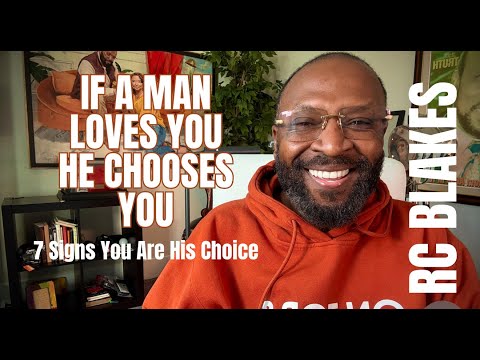 WHEN A MAN LOVES A WOMAN HE CHOOSES HER IN SEVEN WAYS by RC Blakes