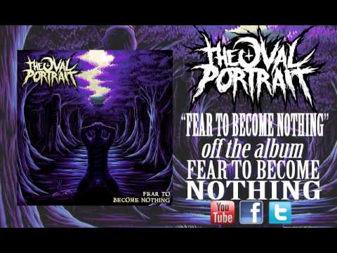 The Oval Portrait-Fear to Become Nothing