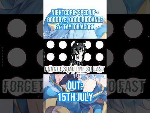 Nightcore/Sped Up - Goodbye, Good Riddance