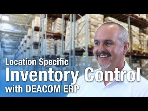 Location Specific Inventory Control with DEACOM ERP