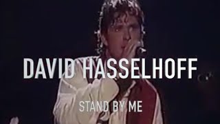 DAVID HASSELHOFF STAND BY ME