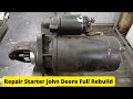 How To Repair Starter Motor Bosch John Deere TRACTOR 6610 6620 6205 6810 6820 6910 6920
