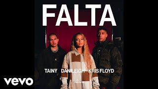 Tainy, DaniLeigh, Kris Floyd - FALTA (Official Audio)