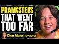 Pranksters That Went Too Far Dhar Mann