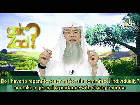 Do I repent for each major sin individually or make general repentance with deep remorse Assimalhake