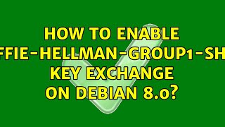 Unix &amp; Linux: How to enable diffie-hellman-group1-sha1 key exchange on Debian 8.0? (2 Solutions!!)