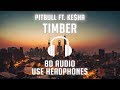 Pitbull - Timber ft. Ke$ha (8D AUDIO) 🎧