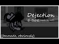 Dejection [B-Side, Fanmade]