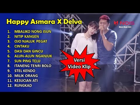 HAPPY ASMARA X DELVA TERBARU FULL ALBUM–NITIP KANGEN–RUNGKAD I TOP HITS 2023 PLAY LIST