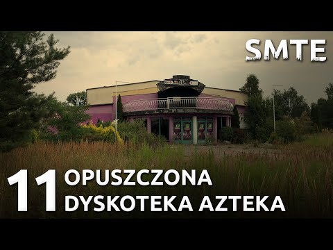 OPUSZCZONA DYSKOTEKA AZTEKA - KLUB LIMONKA - SMTE - UrbexPov