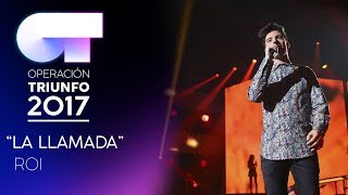 LA LLAMADA - Roi | Gala 6 | OT 2017