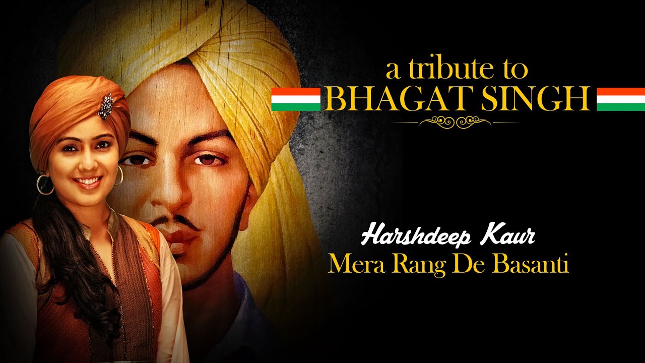 Mera Rang De Basanti – A Tribute To Bhagat Singh Lyrics | Mera Rang De Basanti – A Tribute To Bhagat Singh | Harshdeep Kaur | Advait Nemlekar, A R Rahman