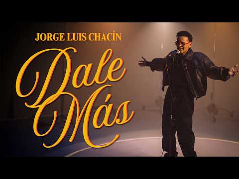 Jorge Luis Chacin - Dale Más (Video Oficial)