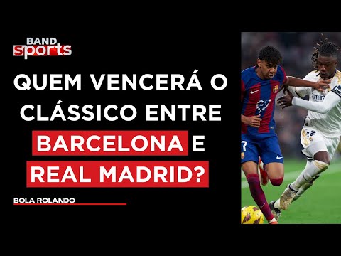 BARCELONA X REAL MADRID: COMENTARISTAS AVALIAM AS PROVÁVEIS ESCALAÇÕES DO EL CLÁSICO | BOLA ROLANDO