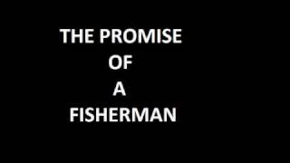 The Promise of a Fisherman