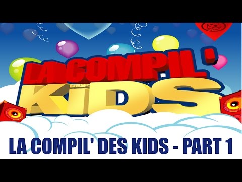 La Compil des Kids - Part 1