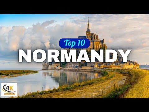 Top 10 Best Places to Visit in Normandy | Travel Video (2025)