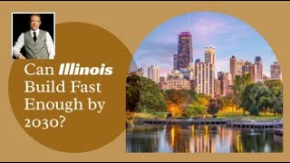 Can Illinois Build Fast Enough by 2030?