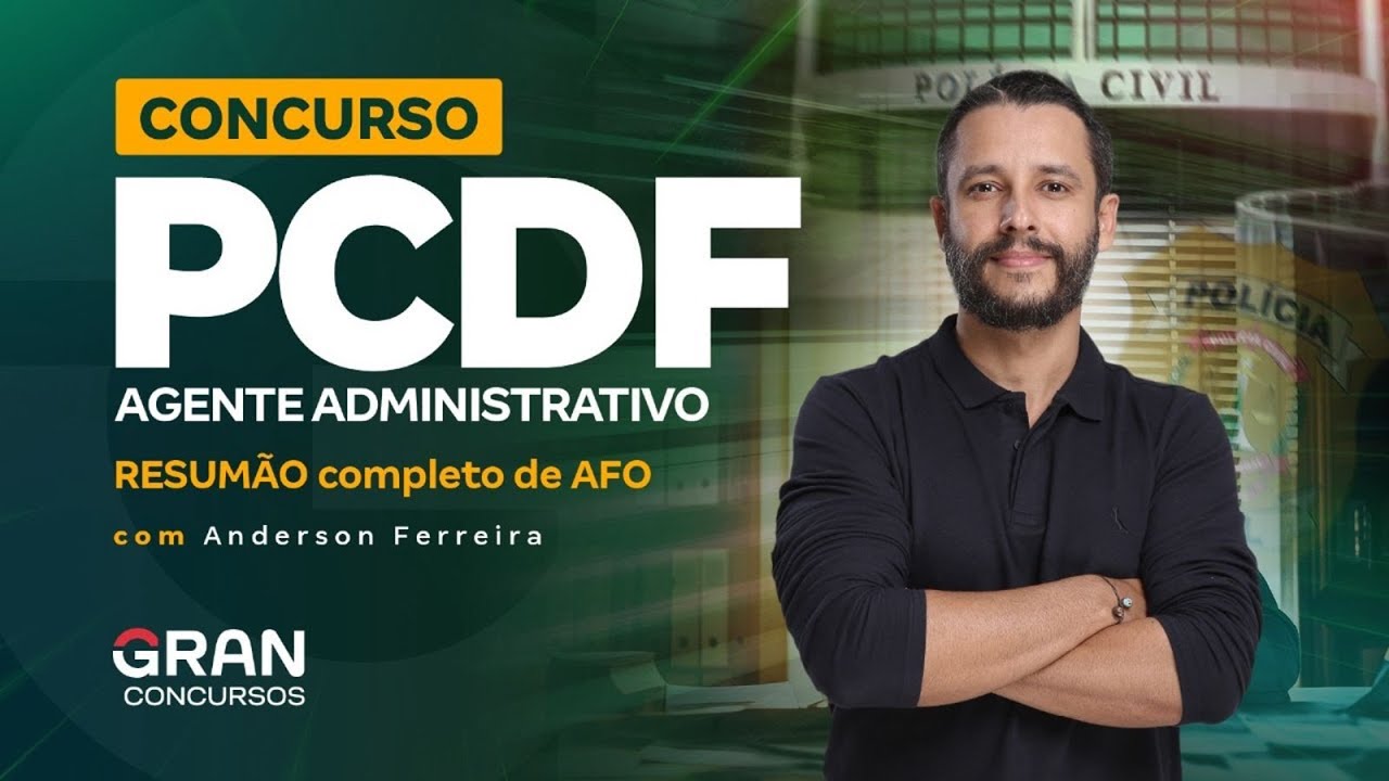 Concurso PCDF Administrativo: RESUMÃO completo de AFO com Prof. Anderson Ferreira