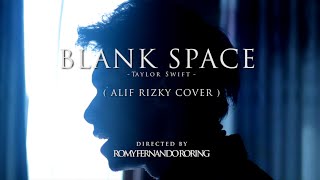 Download lagu Blank Space - Taylor Swift ( Alif Rizky Cover ) mp3 Download lagu Blank Space - Taylor Swift ( Alif Rizky Cover ) mp3