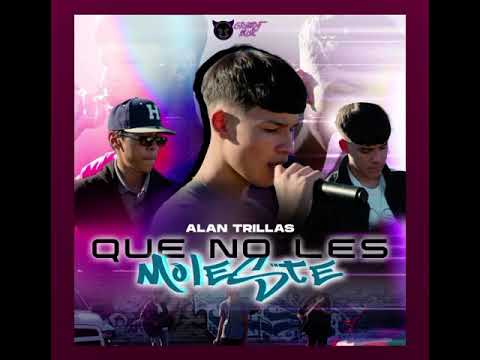 Alan Trillas - “Que No Les Moleste”