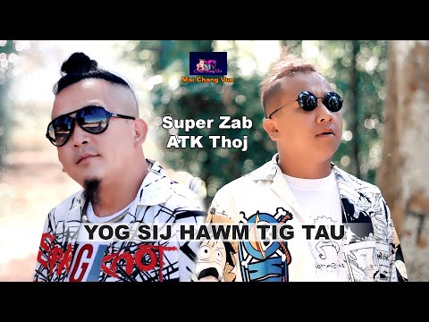 Yog Sij hawm Tig Tau - Super Zab FT. ATK Thoj ( Official Music Video 2024 )
