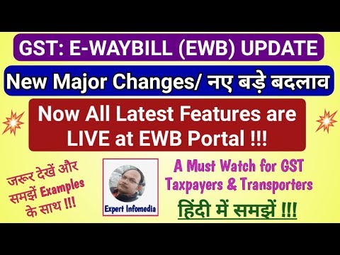 FIVE New Features Enabled on E-WAYBILL Portal From APRIL 2019 || समझें EXAMPLES के साथ !! Video