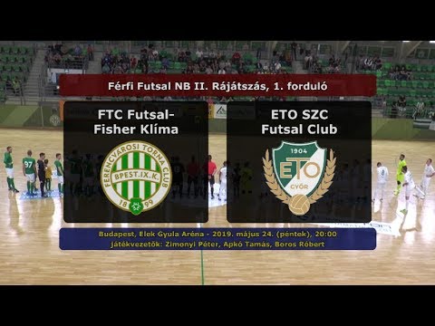 NBII: FTC Futsal-Fisher Klíma - ETO SZC Futsal Club 3-1 (2019.05.24, összefoglaló)