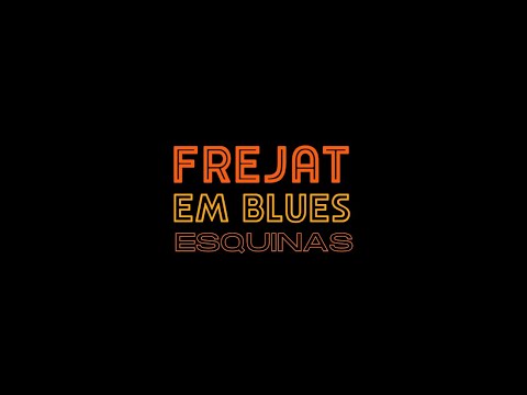 FREJAT EM BLUES - “Esquinas” (Djavan) // Making Of Ensaios Estúdio Floresta (RJ)