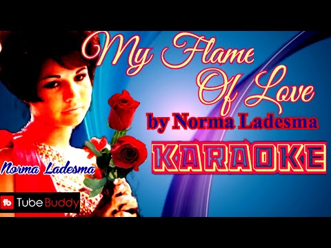 My Flame of Love Karaoke - Norma Ladesma @Criskirk1001