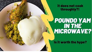 POUNDO YAM IN THE MICROWAVE!!