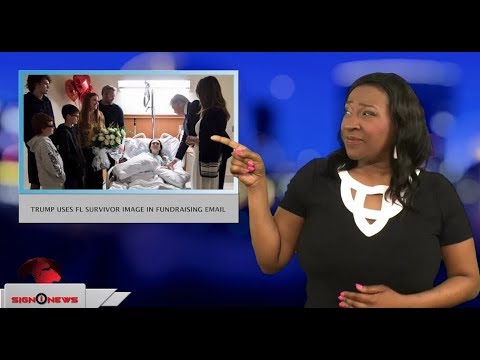 Trump uses FL survivor image in fundraising email (ASL - 2.26.18)