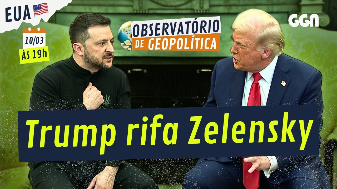 Trump Rifa Zelensky | Observatório de Geopolítica EUA (10/03/25)