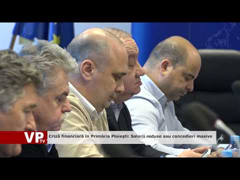 Criză financiară în Primăria Ploieşti: Salarii reduse sau concedieri masive