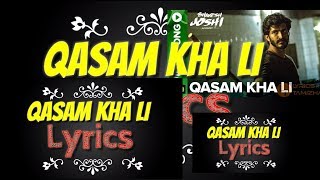 Qasam Kha Li Lyrics | Qasam Kha Li - Papon Songs Lyrics | Bhavesh Joshi Song Qasam Kha Li Lyrics