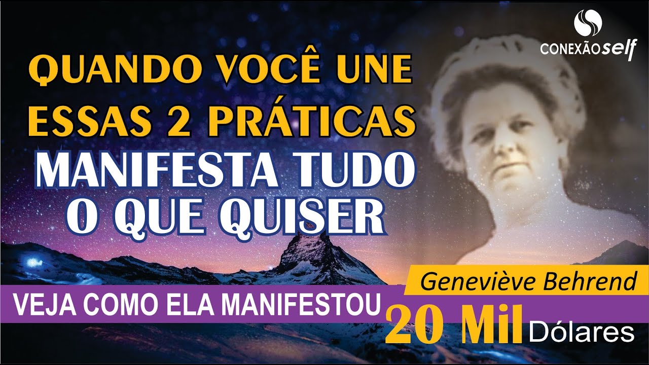 OS MÉTODOS PARA MANIFESTAR O QUE QUISER | Geneviev Behrner