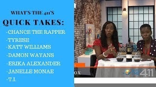 Chance the Rapper, T.I., Katt Williams, Erika Alexander, Janelle Monae | What&#39;s The 411 Quick Takes