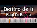 Raul Di Blasio - Dentro de ti (Inside Of You) Piano Cover