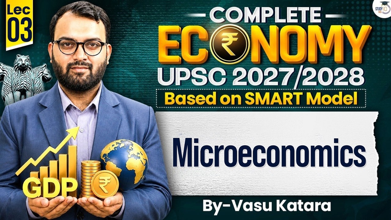 Indian Economy for UPSC 2027 & 2028 | MICROECONOMICS | Lec 03 | StudyIQ IAS