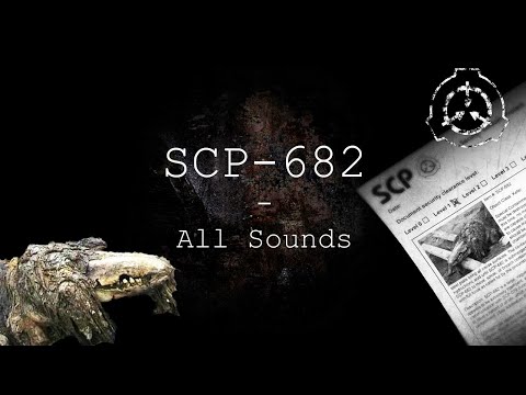 SCP-682 | All Sounds | SCP - Containment Breach (v1.3.11)