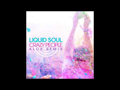 Liquid Soul - Crazy People (Alok Remix)
