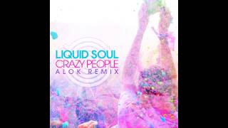 Liquid Soul - Crazy People (Alok Remix)