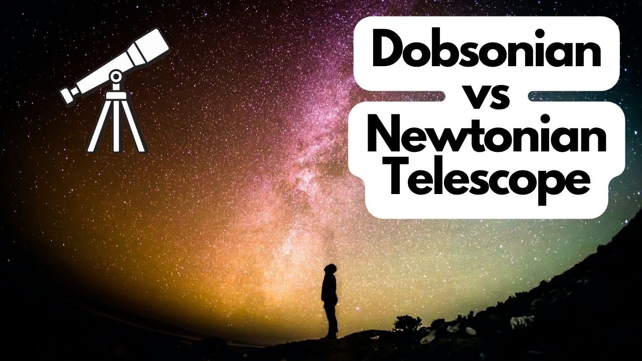 Dobsonian vs Newtonian Telescope [What Is Right For You?]
