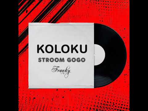 Koloku - Stroom Gogo (Franky)