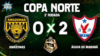 🔴 AO VIVO COM IMAGENS: AMAZONAS X ÁGUIA DE MARABÁ | COPA NORTE 2026