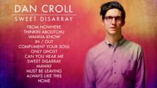 Dan Croll - Sweet Disarray - Album Sampler
