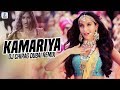 Kamariya (Remix) | DJ Chirag Dubai | Nora Fatehi | Desi Nation Vol.3
