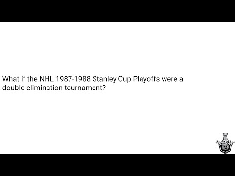 What if the NHL 1987-1988 Stanley Cup Playoffs were a double-elimination tournament?